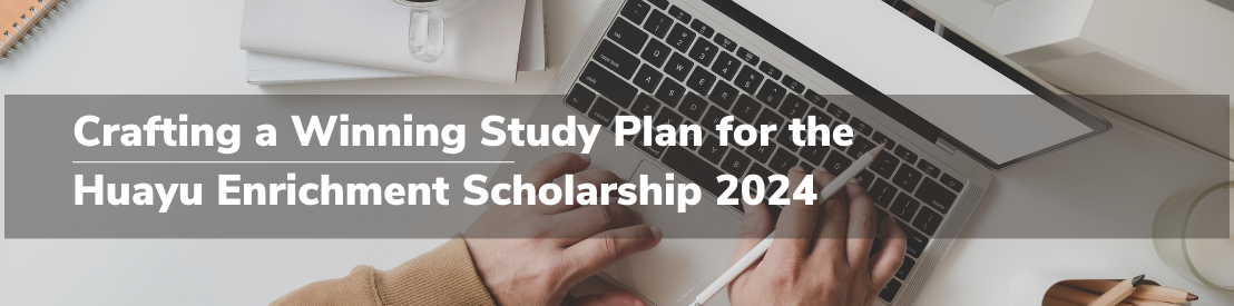 study plan huayu enrichment scholarship