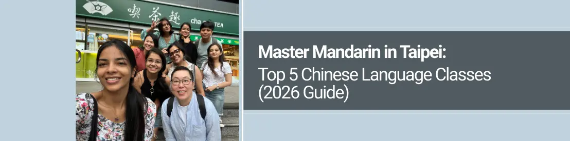Top Mandarin Chinese Classes in Taipei for TOCFL & Huayu Scholarship (2026)